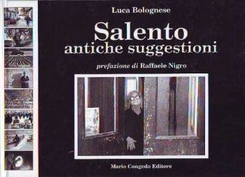 Visualizza i dettagli per Salento antiche suggestioni. Immagini fotografiche dal Salento Immagine di Salento antiche suggestioni. Immagini fotografiche dal Salento